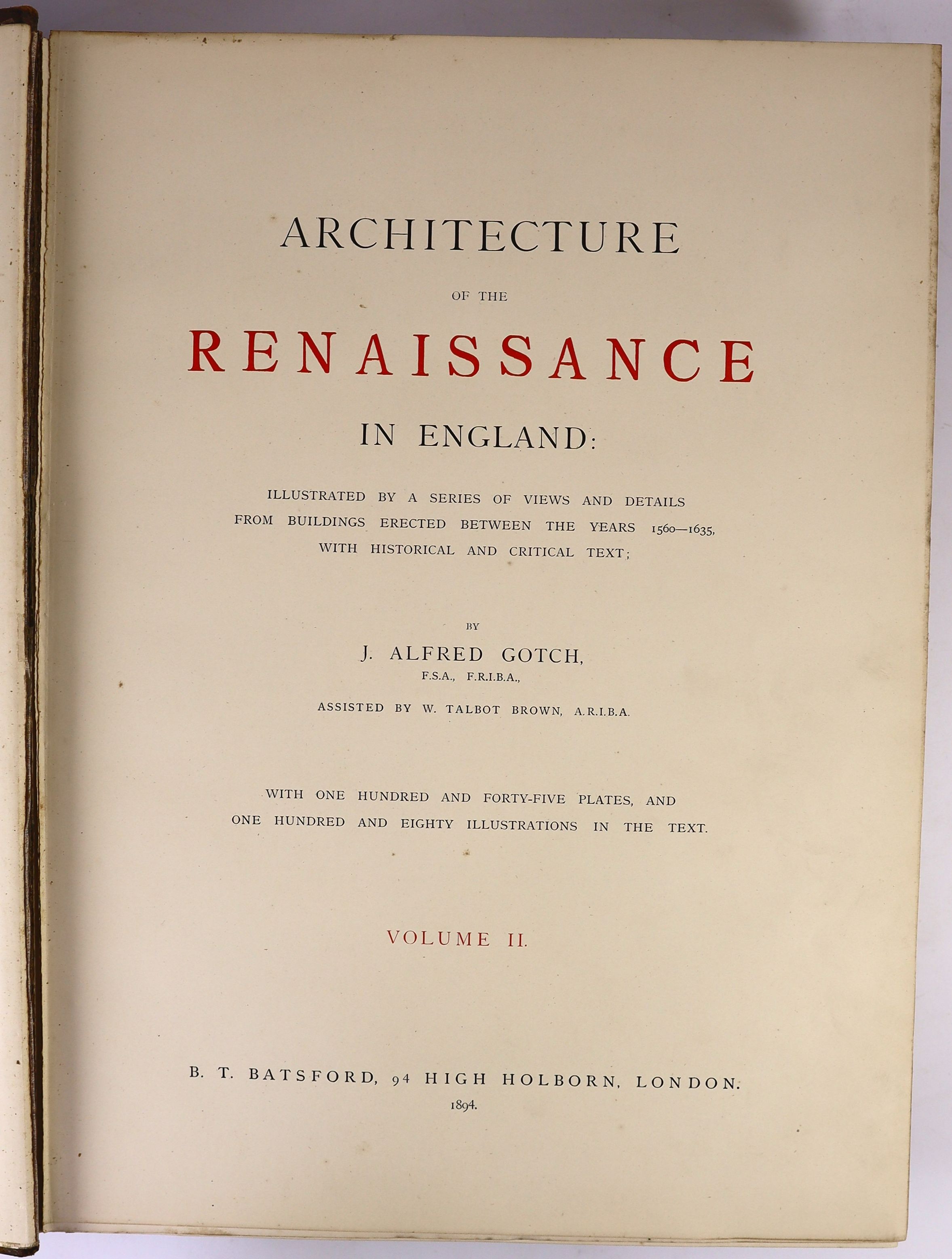 Gotch, J.A. - Architecture of the Renaissance in England, 2 vol., photo plates, original half morocco, folio, 1894, Belcher and Macartney. Later Renaissance Architecture in England, 2 vol., photo plates, contemporary (?o